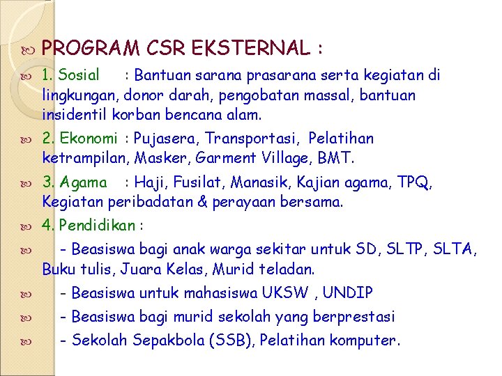  PROGRAM CSR EKSTERNAL : 1. Sosial : Bantuan sarana prasarana serta kegiatan di