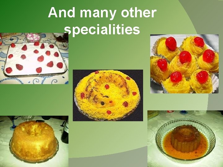 And many other specialities 