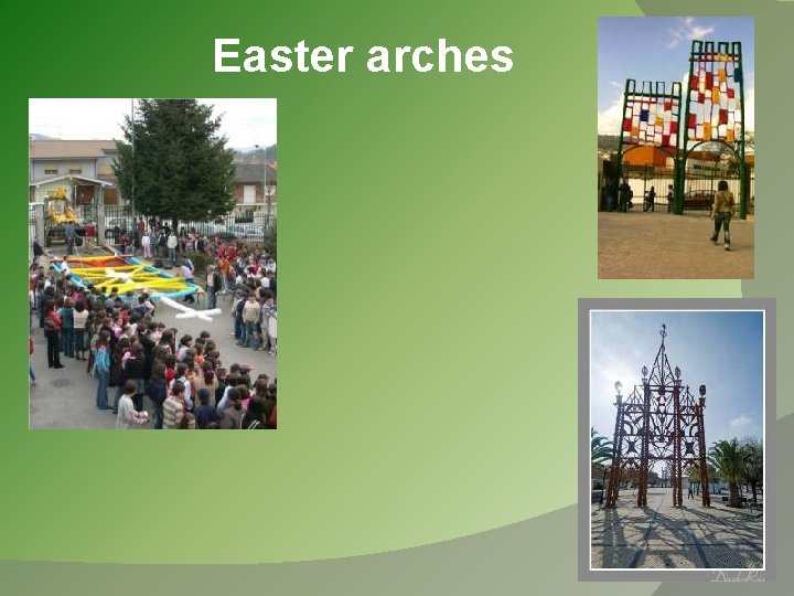 Easter arches 