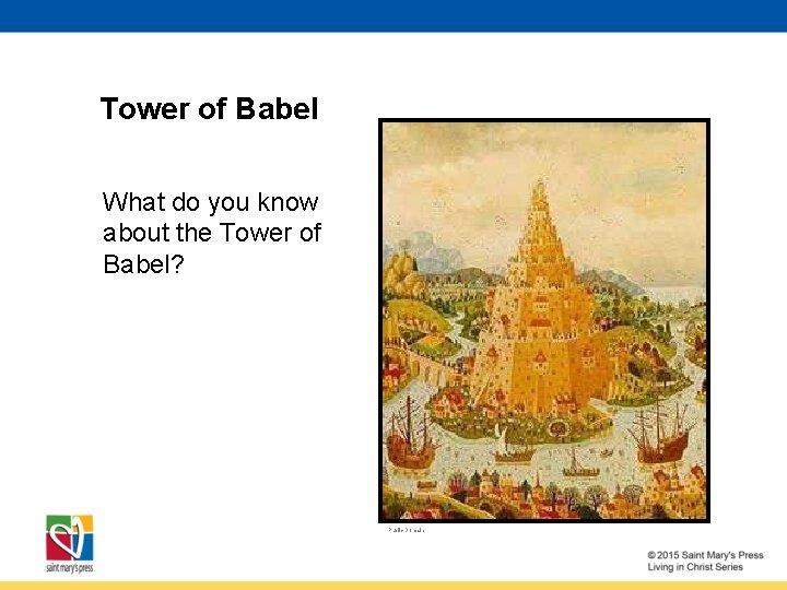 Tower of Babel What do you know about the Tower of Babel? Public Domain