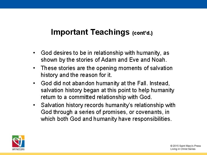 Important Teachings (cont’d. ) • God desires to be in relationship with humanity, as
