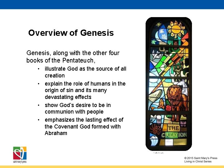 Overview of Genesis, along with the other four books of the Pentateuch, • illustrate