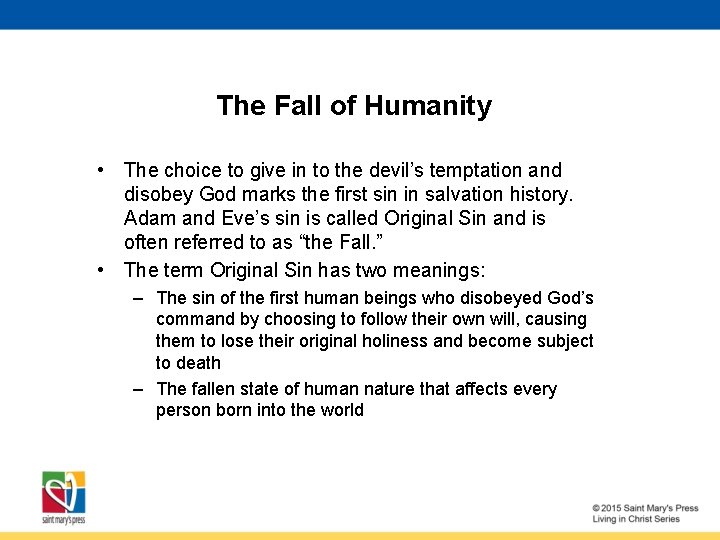 The Fall of Humanity • The choice to give in to the devil’s temptation