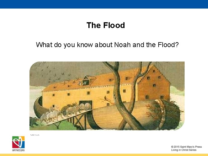 The Flood What do you know about Noah and the Flood? Public Domain 