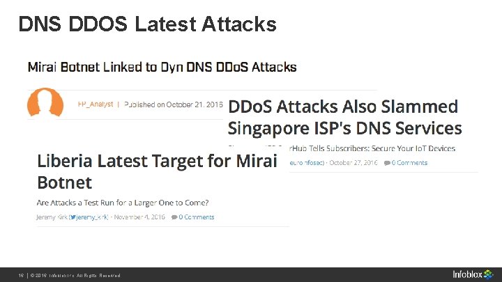 DNS DDOS Latest Attacks 16 Infoblox Inc. All Rights 16 | | ©© 2016