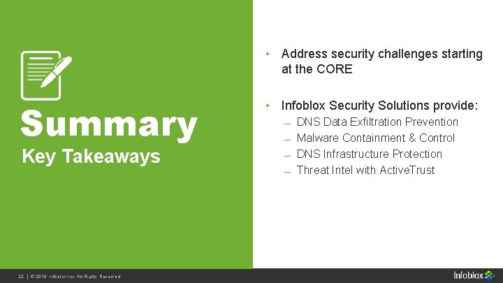  • Address security challenges starting at the CORE Summary Key Takeaways 22 Infoblox