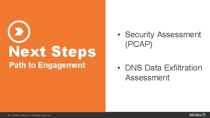 Next Steps Path to Engagement 23 Infoblox Inc. All Rights 23 | | ©©