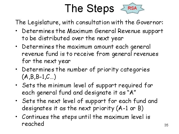 The Steps RSA The Legislature, with consultation with the Governor: • Determines the Maximum