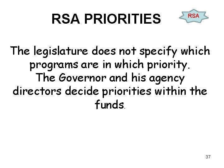 RSA PRIORITIES RSA The legislature does not specify which programs are in which priority.