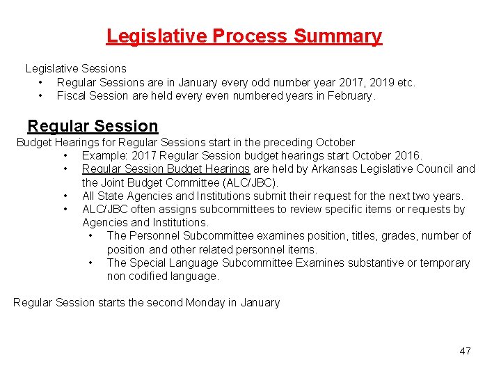 Legislative Process Summary Legislative Sessions • Regular Sessions are in January every odd number
