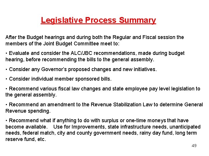 Legislative Process Summary After the Budget hearings and during both the Regular and Fiscal