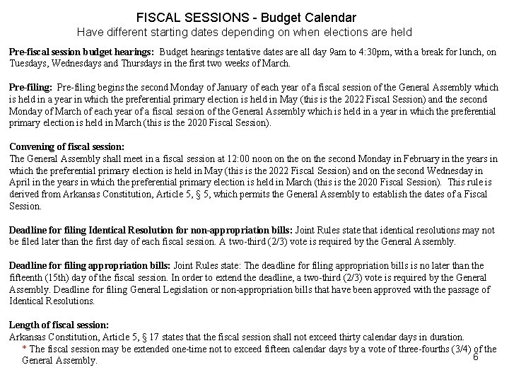 FISCAL SESSIONS - Budget Calendar Have different starting dates depending on when elections are