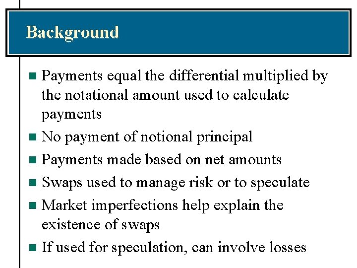 Background Payments equal the differential multiplied by the notational amount used to calculate payments