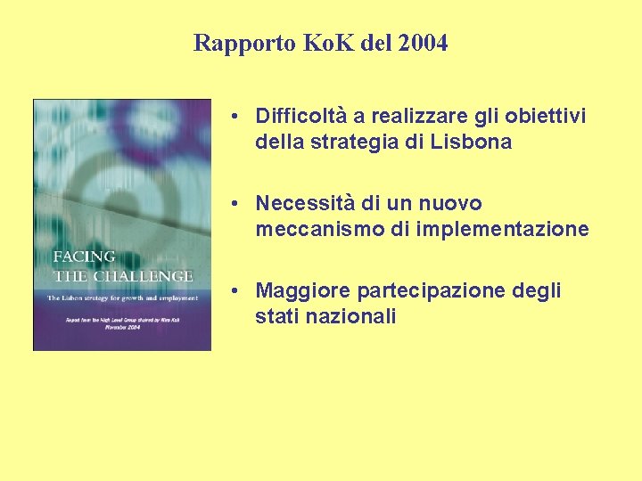 Rapporto Ko. K del 2004 • Difficoltà a realizzare gli obiettivi della strategia di