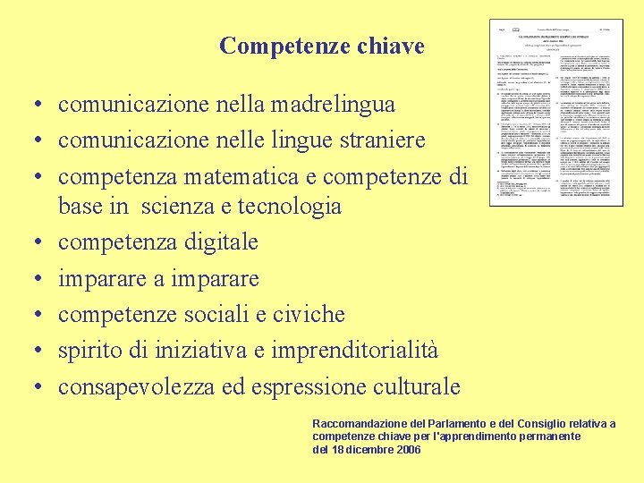 Competenze chiave • comunicazione nella madrelingua • comunicazione nelle lingue straniere • competenza matematica