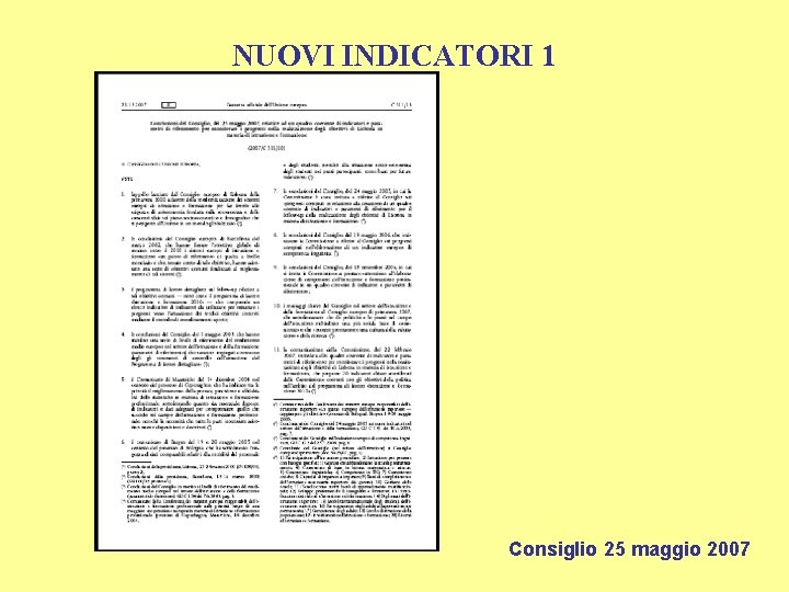 NUOVI INDICATORI 1 Consiglio 25 maggio 2007 