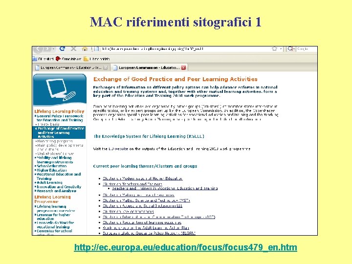 MAC riferimenti sitografici 1 http: //ec. europa. eu/education/focus 479_en. htm 