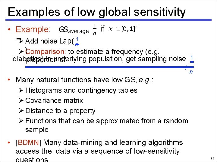 Examples of low global sensitivity • Example: GSaverage 1 n if x ∈ [0,