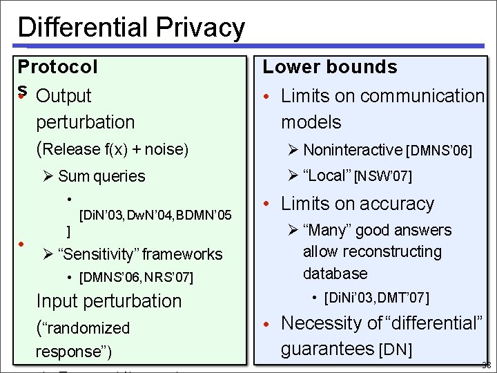 Differential Privacy Protocol s • Output perturbation (Release f(x) + noise) Sum queries •