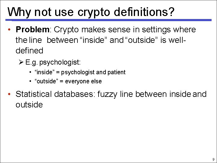 Why not use crypto definitions? • Problem: Crypto makes sense in settings where the