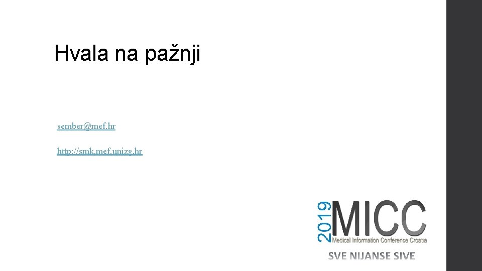 Hvala na pažnji sember@mef. hr http: //smk. mef. unizg. hr 