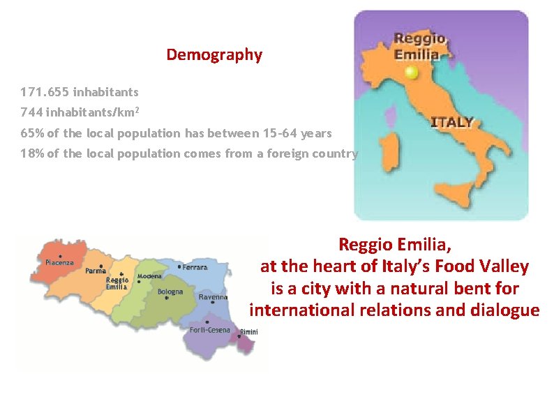 Demography 171. 655 inhabitants 744 inhabitants/km 2 65% of the local population has between