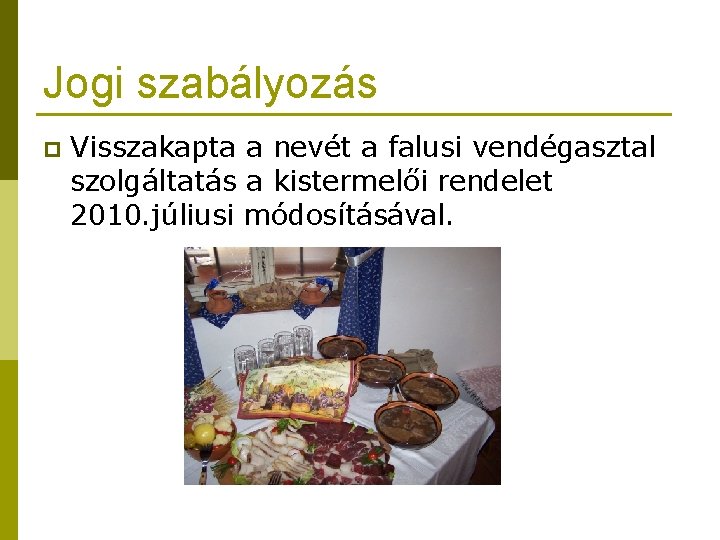 Jogi szabályozás p Visszakapta a nevét a falusi vendégasztal szolgáltatás a kistermelői rendelet 2010.