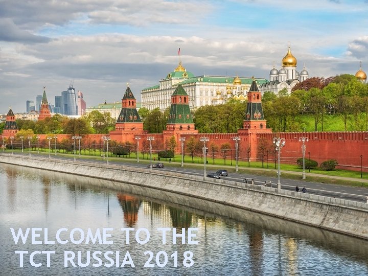 WELCOME TO THE TCT RUSSIA 2018 