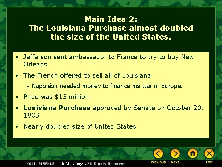 Main Idea 2: The Louisiana Purchase almost doubled the size of the United States.