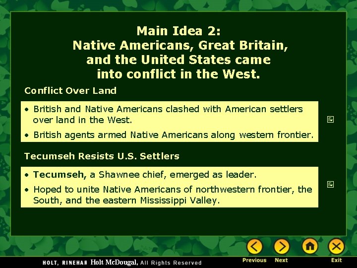 Main Idea 2: Native Americans, Great Britain, and the United States came into conflict