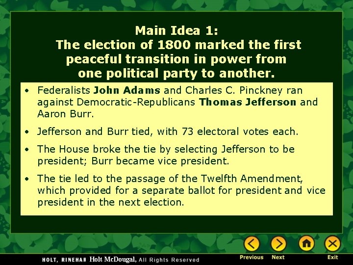 Main Idea 1: The election of 1800 marked the first peaceful transition in power