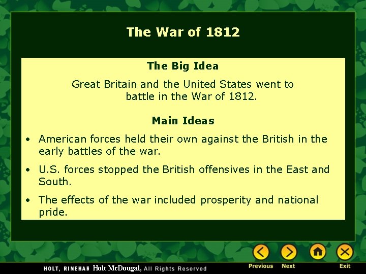 The War of 1812 The Big Idea Great Britain and the United States went