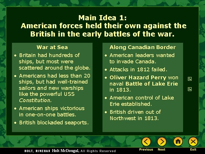 Main Idea 1: American forces held their own against the British in the early