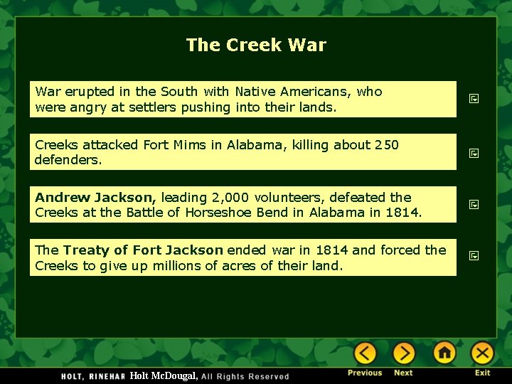 The Creek War erupted in the South with Native Americans, who were angry at