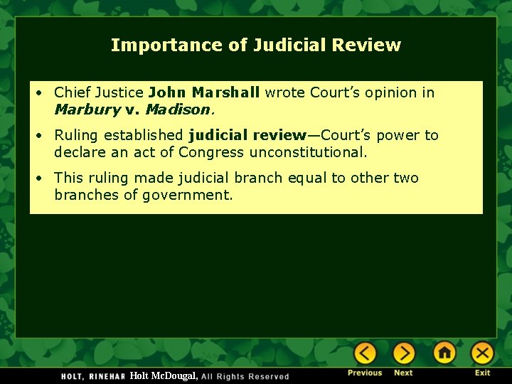 Importance of Judicial Review • Chief Justice John Marshall wrote Court’s opinion in Marbury