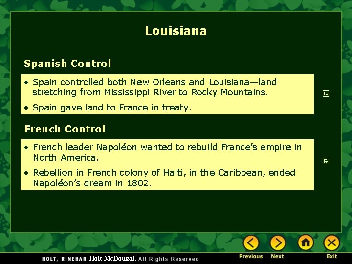 Louisiana Spanish Control • Spain controlled both New Orleans and Louisiana—land stretching from Mississippi