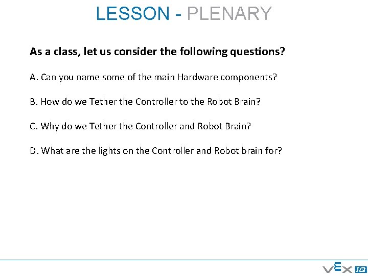 LESSON - PLENARY As a class, let us consider the following questions? A. Can