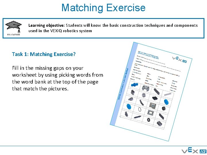 Matching Exercise Learning objective: Students will know the basic construction techniques and components used