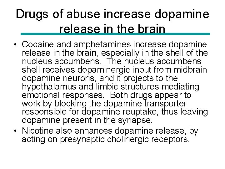Drugs of abuse increase dopamine release in the brain • Cocaine and amphetamines increase