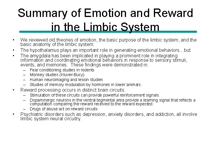Summary of Emotion and Reward in the Limbic System • • • We reviewed