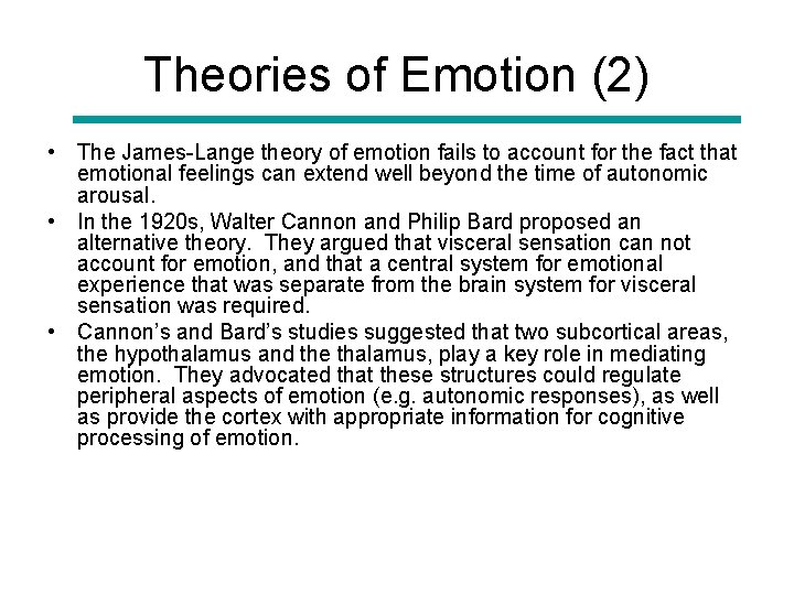 Theories of Emotion (2) • The James-Lange theory of emotion fails to account for