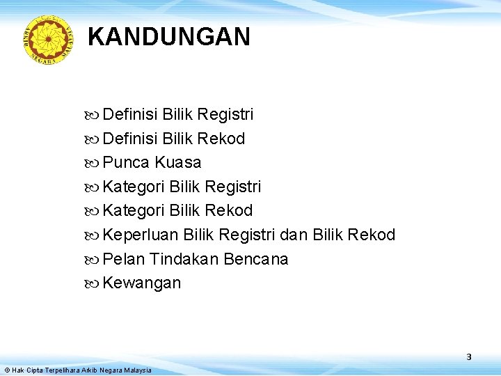 KANDUNGAN Definisi Bilik Registri Definisi Bilik Rekod Punca Kuasa Kategori Bilik Registri Kategori Bilik