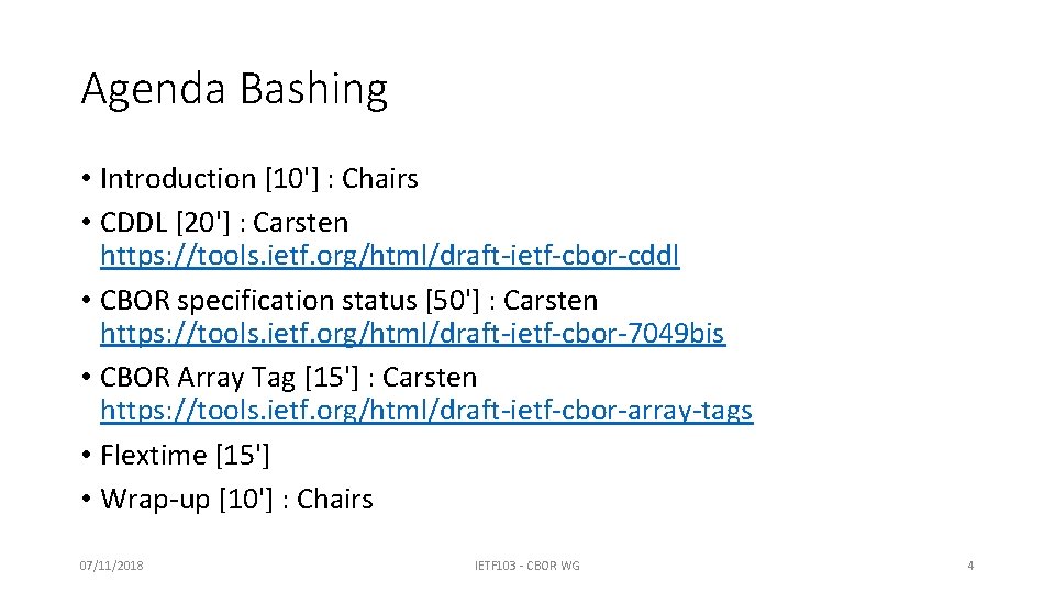 Agenda Bashing • Introduction [10'] : Chairs • CDDL [20'] : Carsten https: //tools.