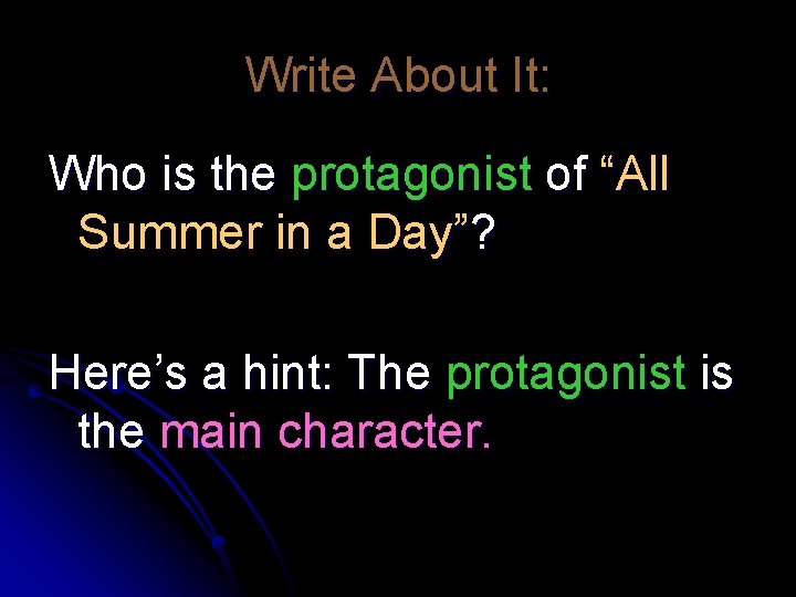 Write About It: Who is the protagonist of “All Summer in a Day”? Here’s