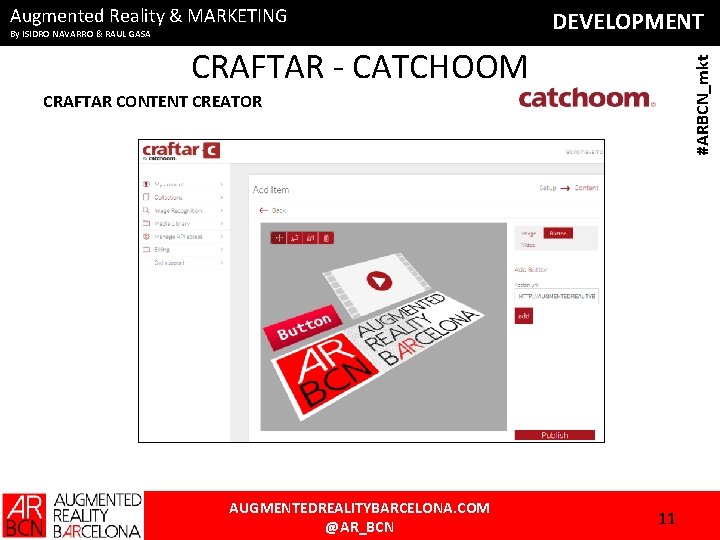 Augmented Reality & MARKETING By ISIDRO NAVARRO & RAUL GASA DEVELOPMENT #ARBCN_mkt CRAFTAR -