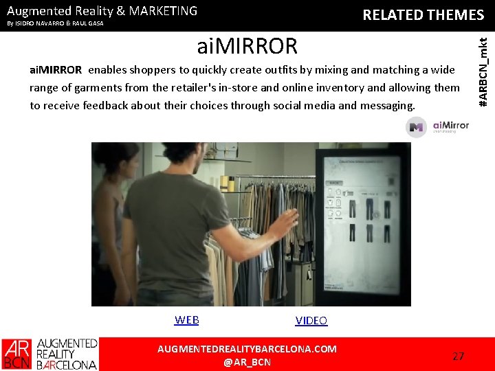 Augmented Reality & MARKETING ai. MIRROR enables shoppers to quickly create outfits by mixing