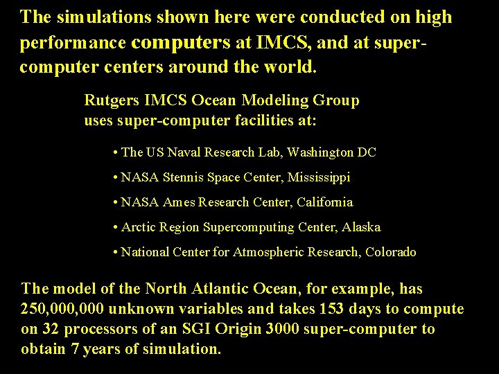 The simulations shown here were conducted on high performance computers at IMCS, and at