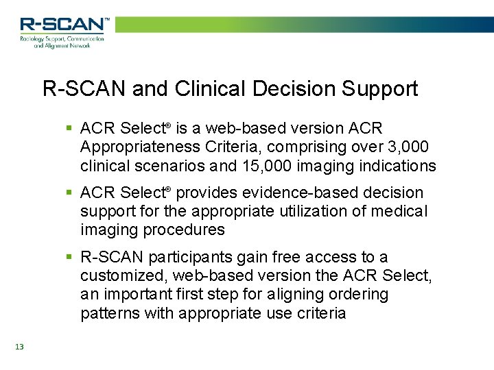 R-SCAN and Clinical Decision Support § ACR Select® is a web-based version ACR Appropriateness