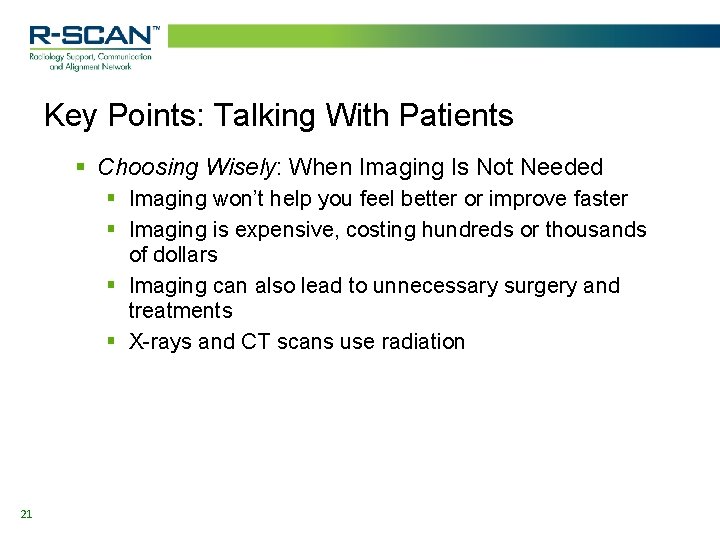 Key Points: Talking With Patients § Choosing Wisely: When Imaging Is Not Needed §