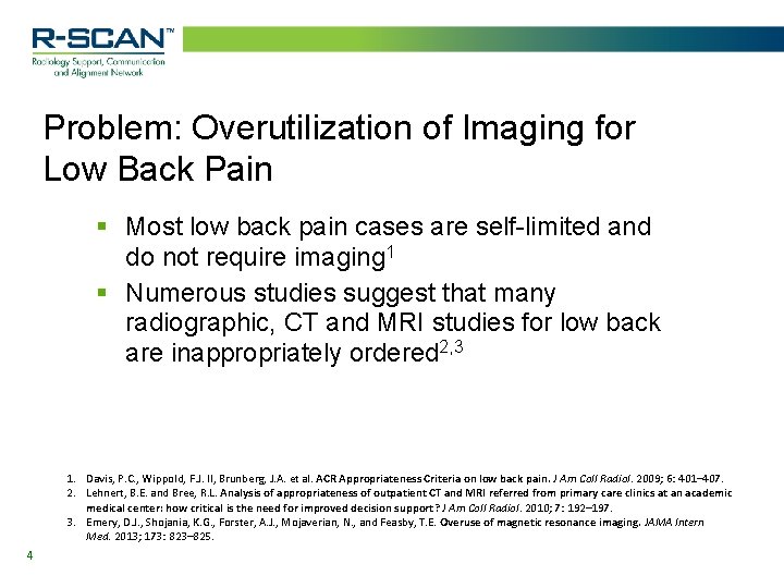 Problem: Overutilization of Imaging for Low Back Pain § Most low back pain cases